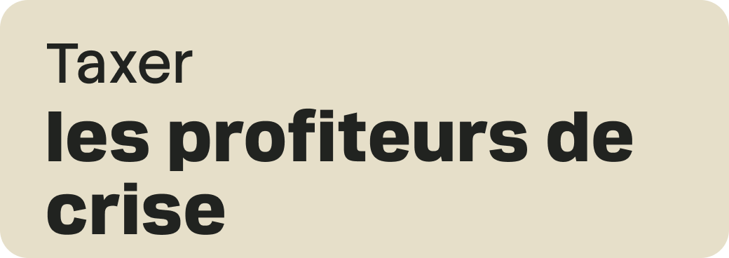 Image d'une mesure du programme : Taxer les profiteurs de crise